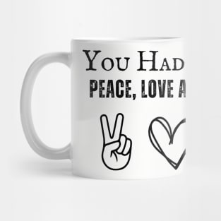 Peace Love and Coffee Mug